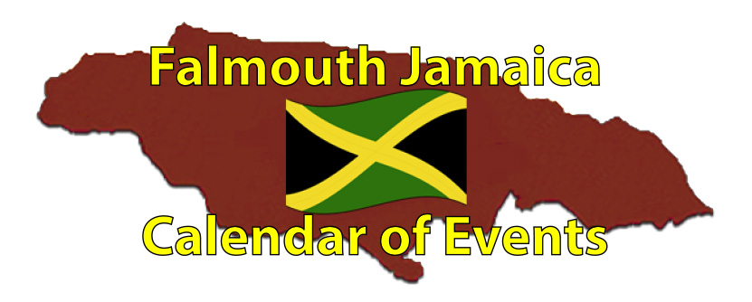 Falmouth Jamaica Calendar of Events Page by the Jamaican Business & Tourism Directory